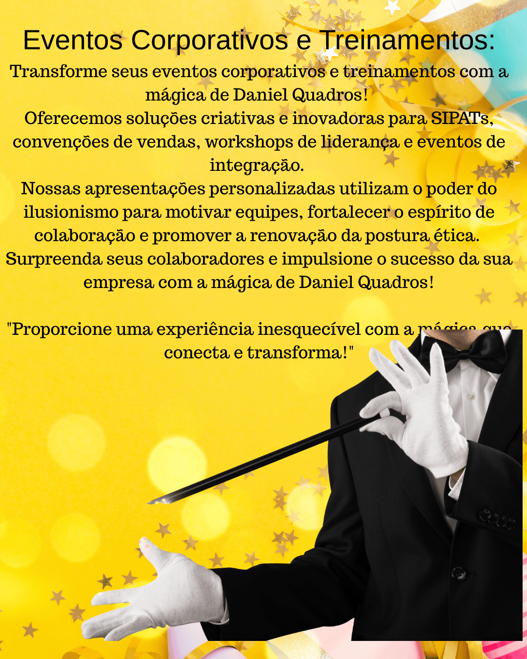 Palestras Motivacionais para Escolas Transforme a Educação com o poder do Ilusionismo. Daniel Quadros, ilusionista com 30 anos de experiência, apresenta palestras motivacionais inovadoras para esc (1).png